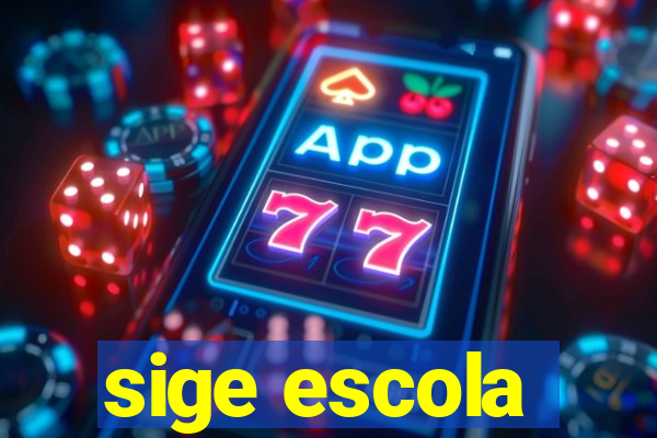 sige escola